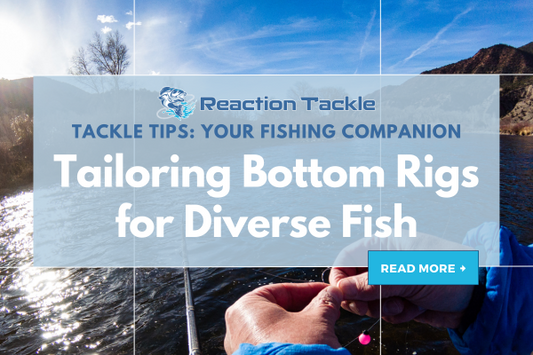 Tailoring Bottom Rigs for Diverse Fish